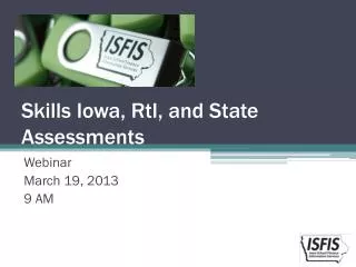 Skills Iowa, RtI , and State Assessments