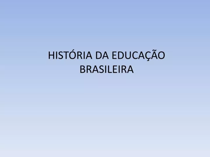 hist ria da educa o brasileira