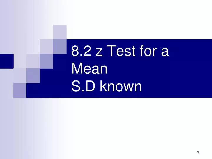 8 2 z test for a mean s d known