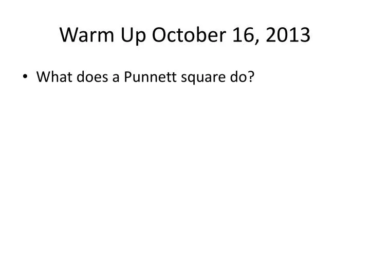 warm up october 16 2013