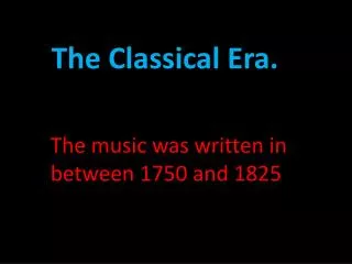 The Classical Era.