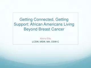 Getting Connected, Getting Support: African Americans Living Beyond Breast Cancer