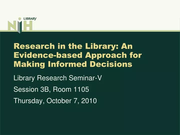 research in the library an evidence based approach for making informed decisions