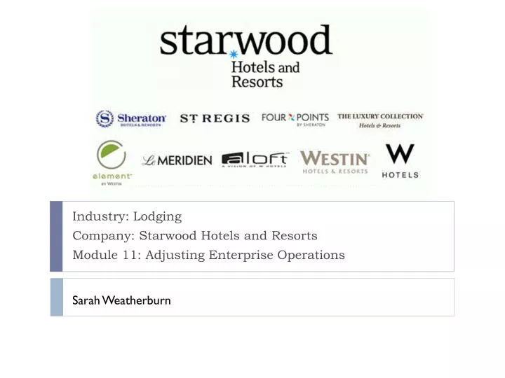 industry lodging company starwood hotels and resorts module 11 adjusting enterprise operations