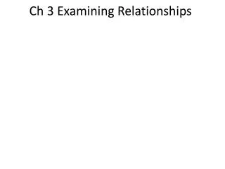ch 3 examining relationships