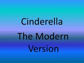 Cinderella The Modern Version