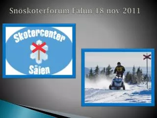 Snöskoterforum Falun 18 nov 2011