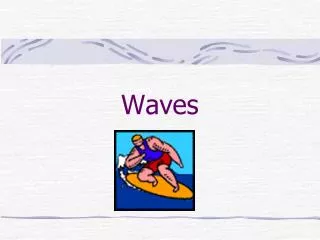 Waves