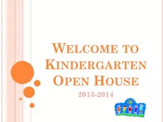 Welcome to Kindergarten Open House