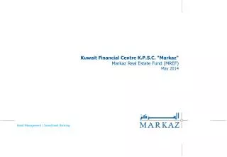 Kuwait Financial Centre K.P.S.C. &quot; Markaz &quot; Markaz Real Estate Fund (MREF) May 2014