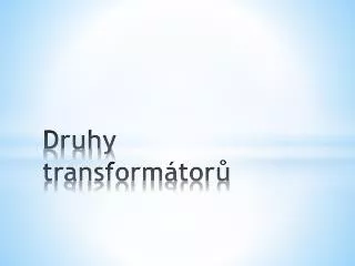 druhy transform tor