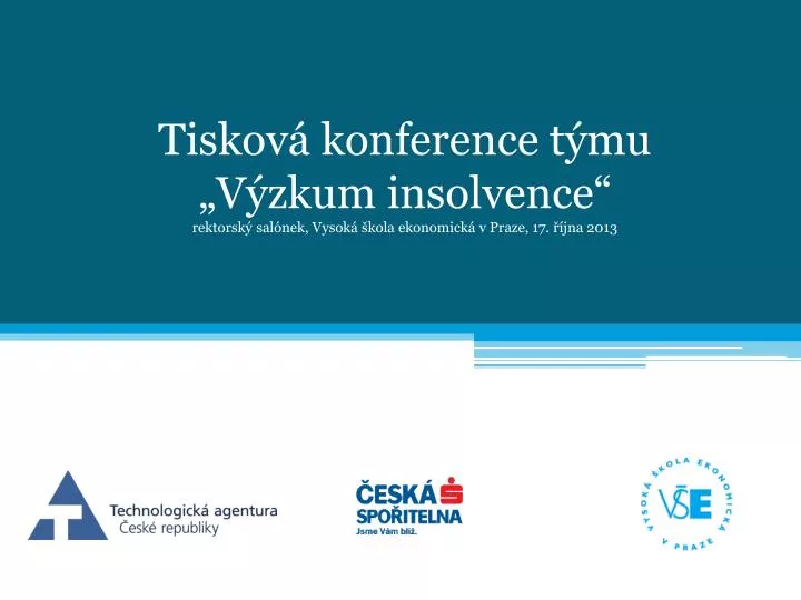 tiskov konference t mu v zkum insolvence rektorsk sal nek vysok kola ekonomick v praze 17 jna 2013