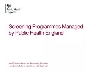 Screening Programmes Managed by Public Health England