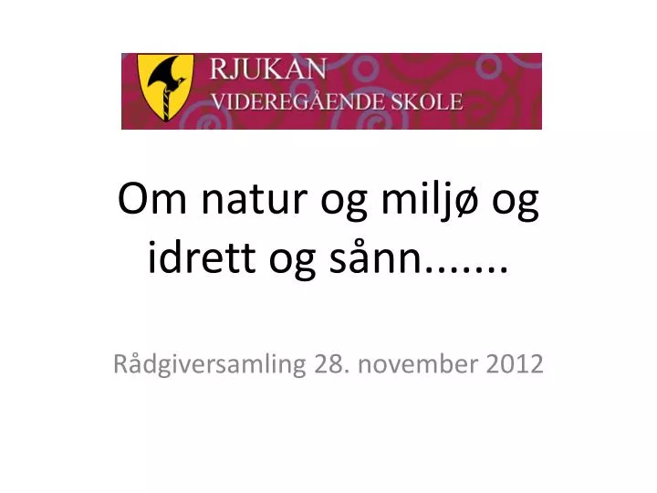 om natur og milj og idrett og s nn