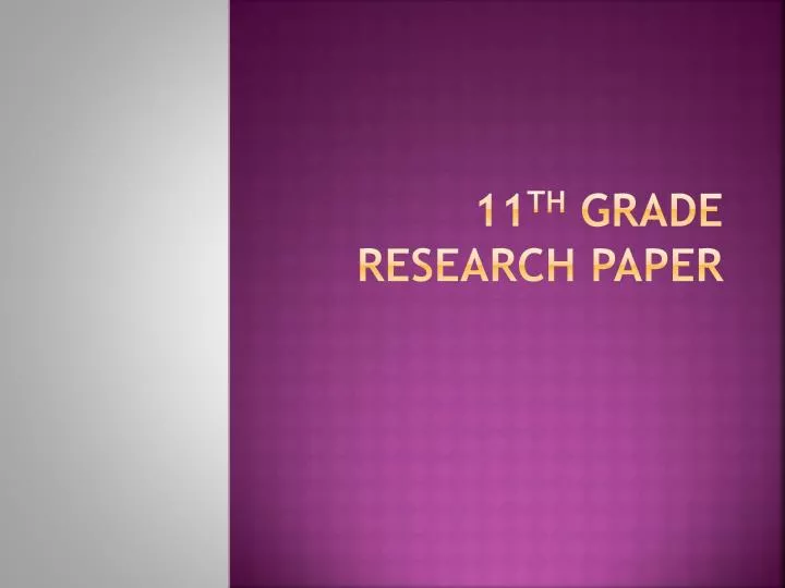 11 th grade research paper