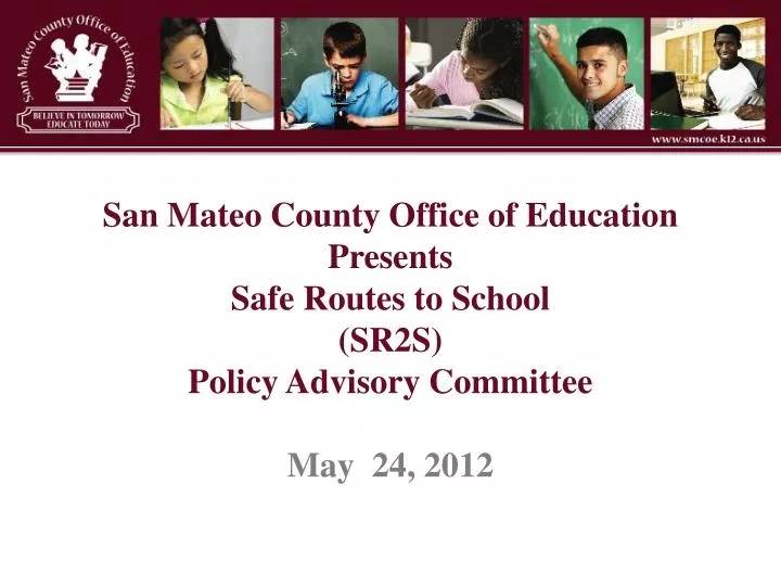 san mateo county office of education presents safe routes to school sr2s policy advisory committee