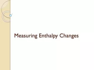 Measuring Enthalpy Changes