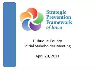 Dubuque County Initial Stakeholder Meeting April 20, 2011