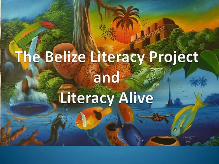the belize literacy project and literacy alive
