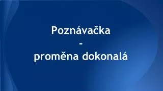 pozn va ka prom na dokonal