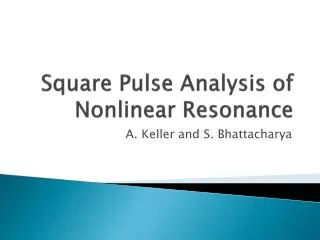 Square Pulse Analysis of Nonlinear Resonance