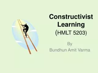 Constructivist Learning ( HMLT 5203)