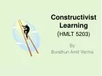 Constructivist Learning ( HMLT 5203) - slide 1