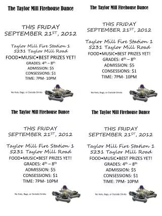 The Taylor Mill Firehouse Dance THIS FRIDAY SEPTEMBER 21 ST , 2012 Taylor Mill Fire Station 1