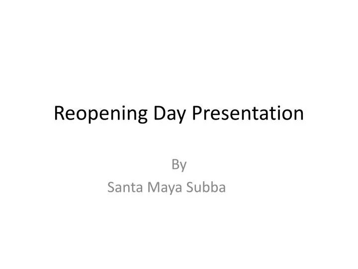 reopening day presentation