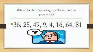 What do the following numbers have in common?