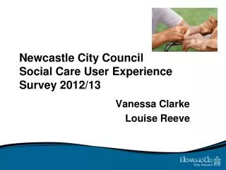 Newcastle City Council Social Care User Experience Survey 2012/13