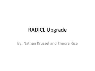 RADICL Upgrade