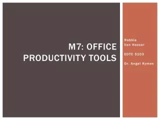 M7: Office productivity tools