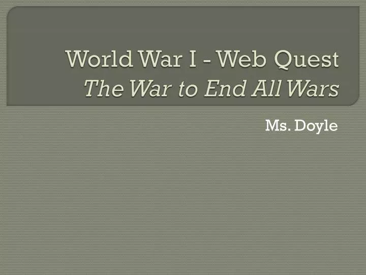 world war i web quest the war to end all wars