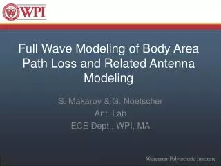Full Wave Modeling of Body Area Path Loss and Related Antenna Modeling