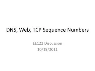 DNS, Web, TCP Sequence Numbers