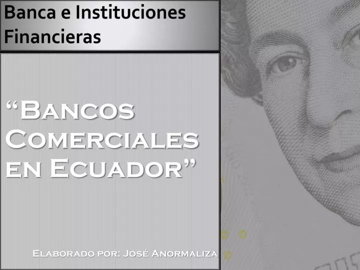 bancos comerciales en ecuador elaborado por jos anormaliza