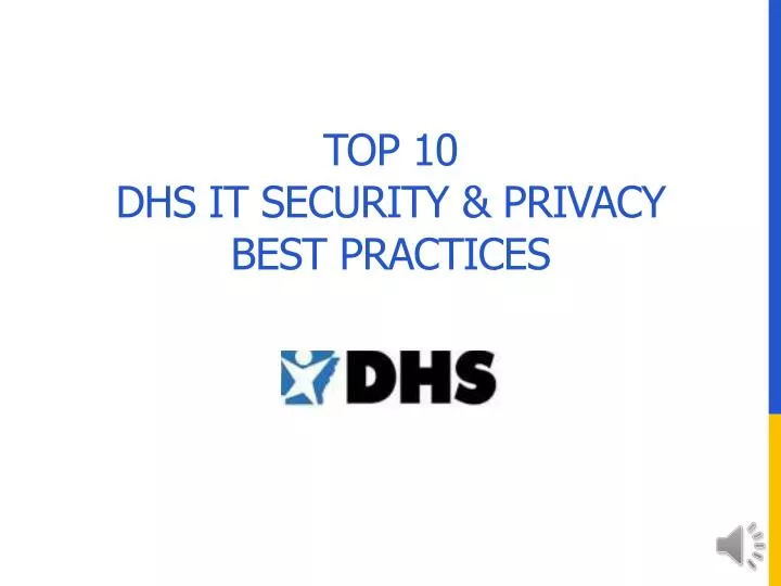 top 10 dhs it security privacy best practices