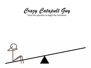 Crazy Catapult Guy