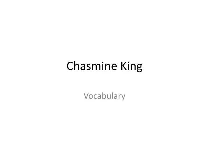 chasmine king