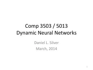 Comp 3503 / 5013 Dynamic Neural Networks