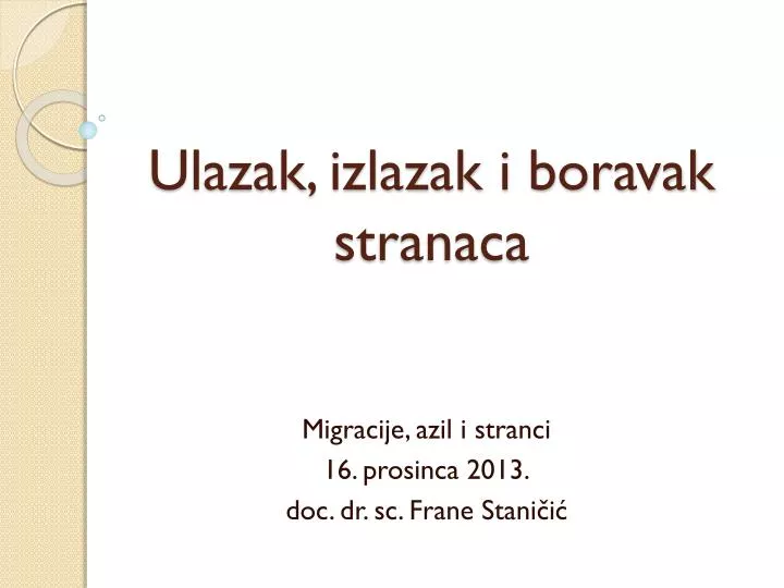 ulazak izlazak i boravak stranaca