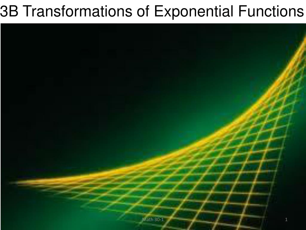 PPT - 3B Transformations of Exponential Functions PowerPoint ...