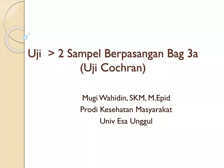 uji 2 sampel berpasangan bag 3a uji cochran