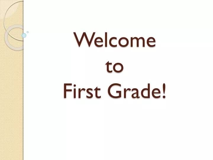 welcome to first grade