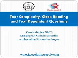 Text Complexity, Close Reading and Text Dependent Questions