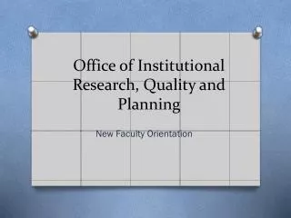 Office of Institutional Research, Quality and Planning