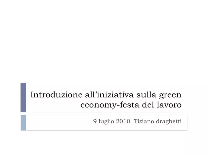 introduzione all iniziativa sulla green economy festa del lavoro