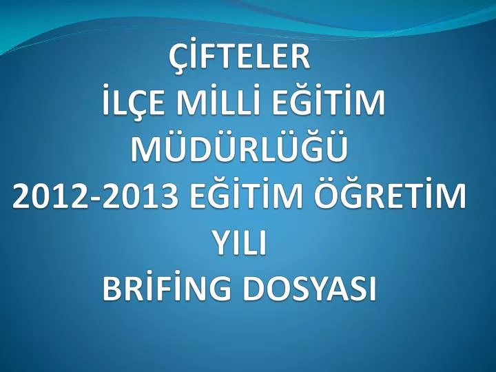 fteler l e m ll e t m m d rl 2012 2013 e t m ret m yili br f ng dosyasi