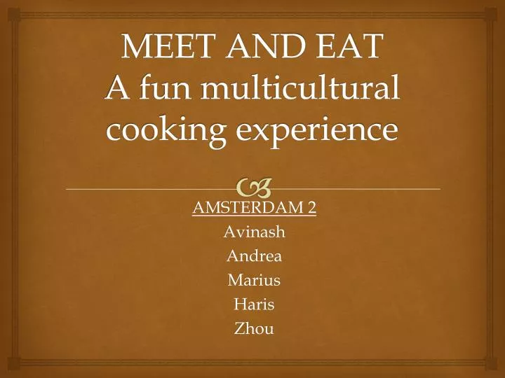 meet and eat a fun multicultural cooking experience